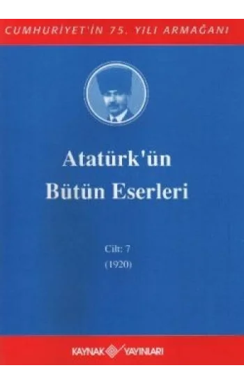 Atatürkün Bütün Eserleri Cilt: 7 (1920)