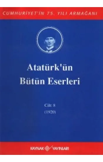 Atatürkün Bütün Eserleri Cilt: 8 (1920)