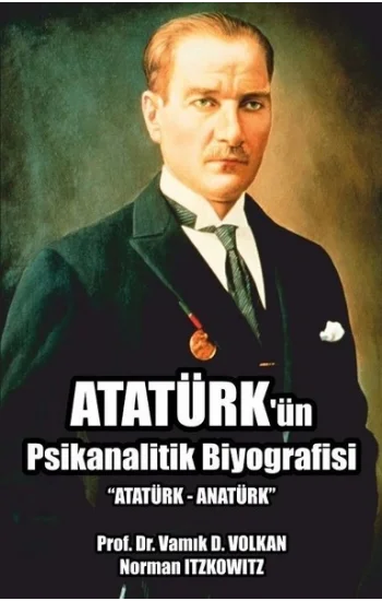 Atatürkün Psikanalitik Biyografisi