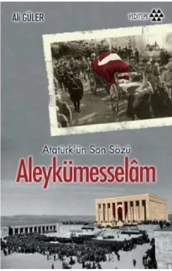 Atatürkün Son Sözü Aleykümesselam