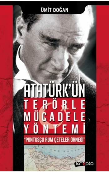 Atatürkün Terörle Mücadele Yöntem - Pontusçu Rum Çeteler Örneği