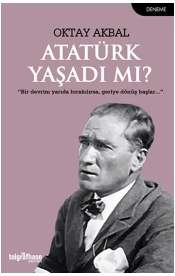 Atatürk Yaşadı mı?