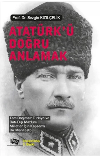 Atatürkü Doğru Anlamak