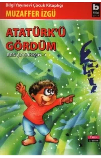 Atatürkü Gördüm Ben Çocukken 1