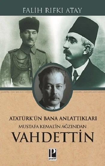 Atatürkün Bana Anlattıkları Mustafa Kemalin Ağzından Vahdettin