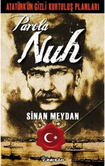 Atatürkün Gizli Kurtuluş Planları - Parola Nuh
