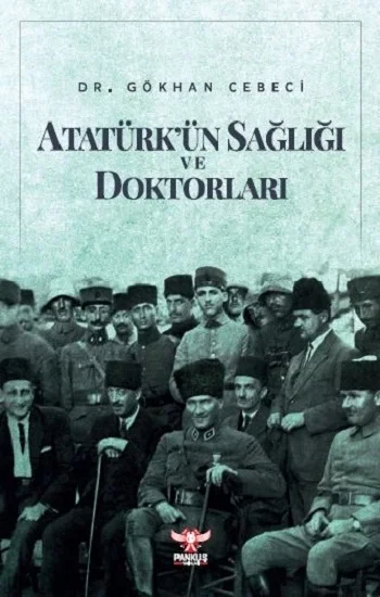 Atatürkün Sağlığı ve Doktorları