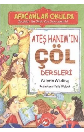 Ateş Hanım’ın Çöl Dersleri - Afacanlar Okulda