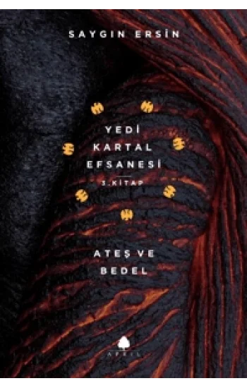 Ateş ve Bedel - Yedi Kartal Efsanesi 3. Kitap