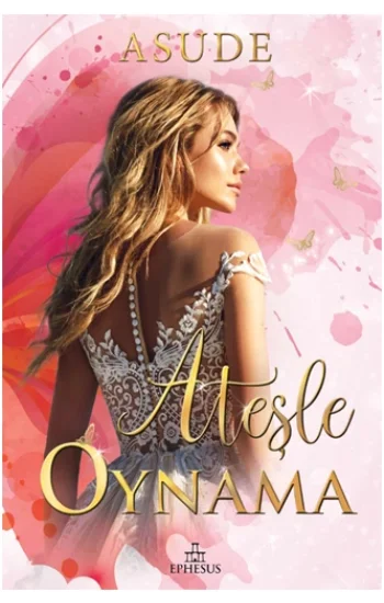 Ateşle Oynama (Ciltli)