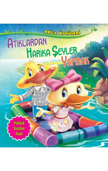 Atıklardan Harika Şeyler Yapmak - Doğa Öyküleri