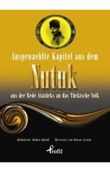 Ausgewaehlte Kapitel Aus Dem Nutuk Aus Der Rede Atatürks An Das Türkische Volk
