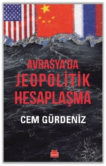 Avrasya’da Jeopolitik Hesaplaşma