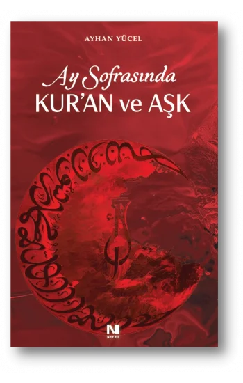 Ay Sofrasında Kur’an ve Aşk