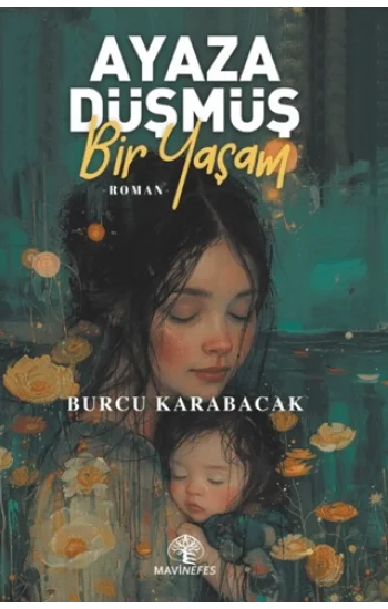 Ayaza Düşmüş Bir Yaşam