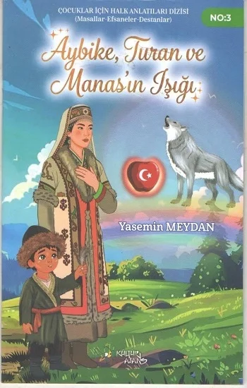Aybike, Turan ve Manas’ın Işığı