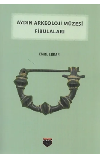 Aydın Arkeoloji Müzesi Fibulaları
