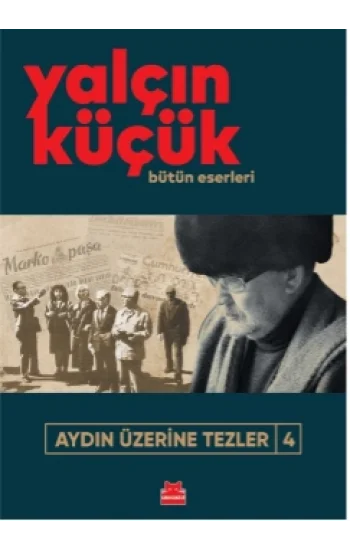 Aydın Üzerine Tezler 4 - Bütün Eserleri