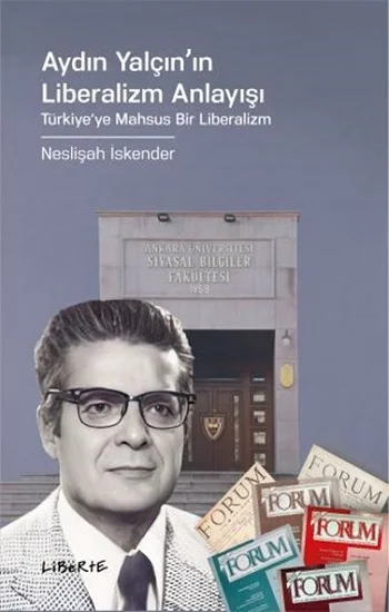 Aydın Yalçının Liberalizm Anlayışı
