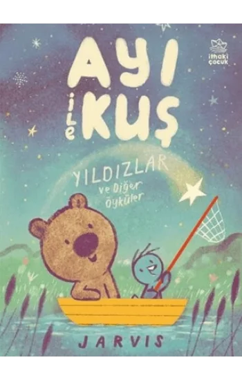 Ayı ile Kuş 2 - Yıldızlar ve Diğer Öyküler