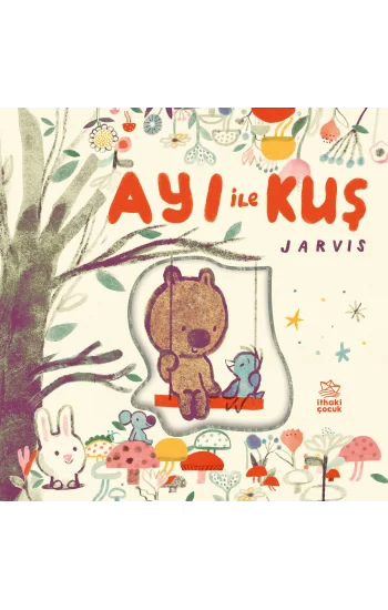 Ayı ile Kuş - Arkadaşlık Öyküleri - Ciltli