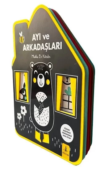 Ayı ve Arkadaşları - Mutlu Ev Kitabı (Yüksek Kontrast Görünümlü Keçe Kitap)