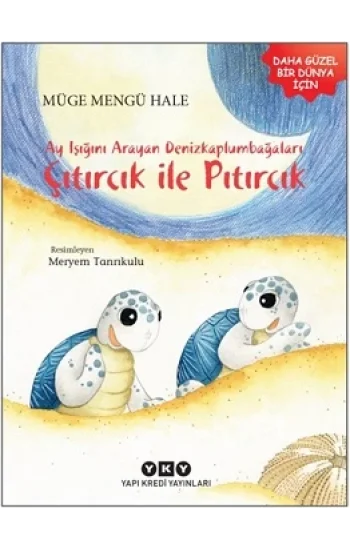 Ayışığını Arayan Denizkaplumbağaları – Çıtırcık ile Pıtırcık
