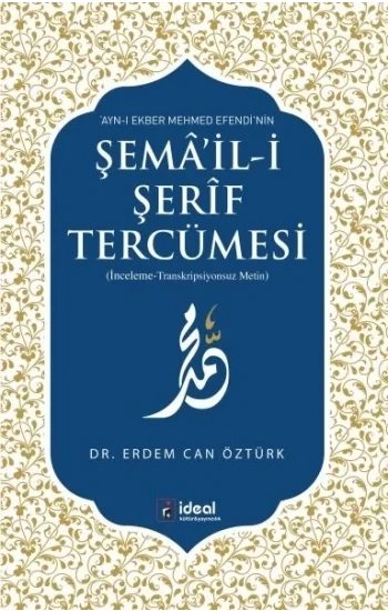 Ayn-ı Ekber Mehmed Efendinin Şemail-i Şerif Tercümesi