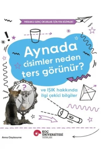 Aynada Cisimler Neden Ters Görünür? ve Işık Hakkında İlgi Çekici Bilgiler