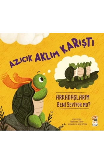 Azıcık Aklım Karıştı Arkadaşlarım Beni Seviyor mu?