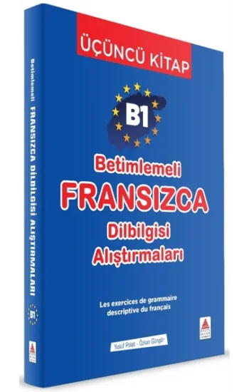 B1 - Betimlemeli Fransızca Dilbilgisi Alıştırmaları (Üçüncü Kitap)