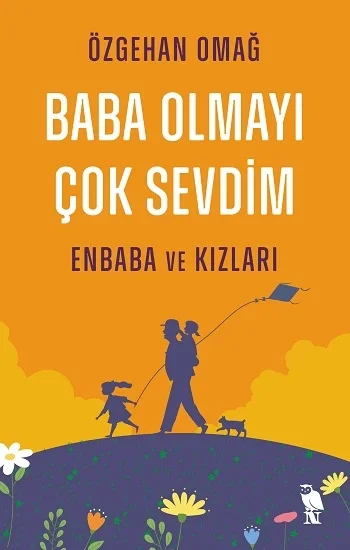 Baba Olmayı Çok Sevdim