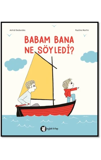 Babam Bana Ne Söyledi?