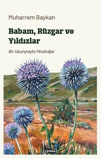 Babam, Rüzgar ve Yıldızlar - Bir Uzunyayla Nostaljisi