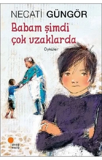 Babam Şimdi Çok Uzaklarda