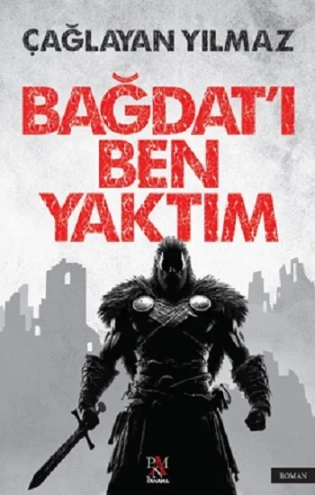 Bağdatı Ben Yaktım