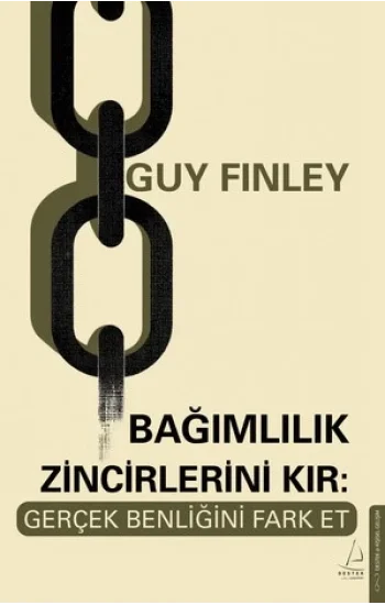 Bağımlılık Zincirlerini Kır: Gerçek Benliğini Fark Et