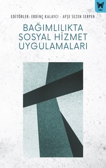 Bağımlılıkta Sosyal Hizmet Uygulamaları
