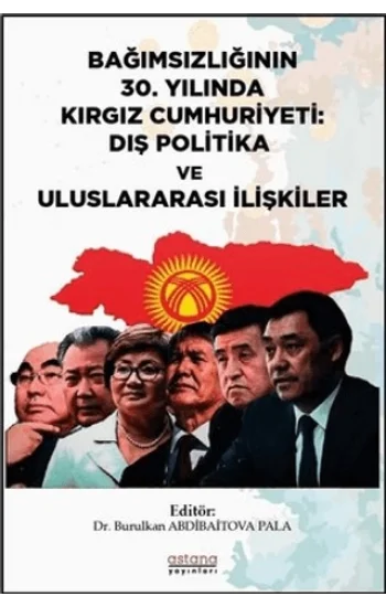 Bağımsızlığının 30. Yılında Kırgız Cumhuriyeti: Dış Politika ve Uluslararası İlişkiler