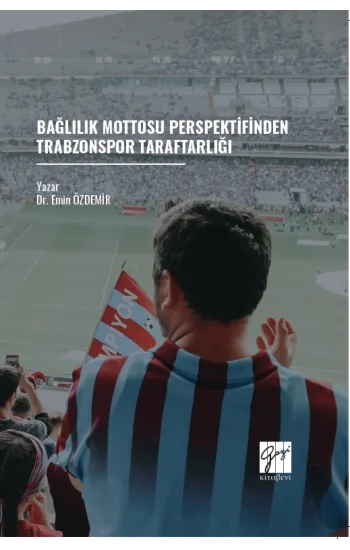 Bağlılık Mottosu Perspektifinden Trabzonspor Taraftarlığı