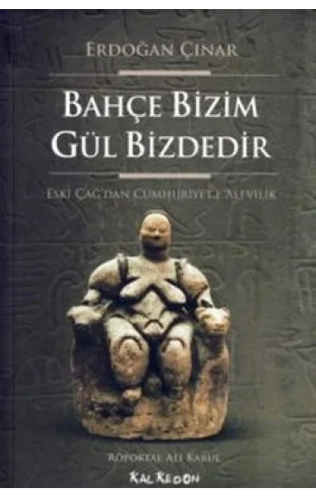 Bahçe Bizim Gül Bizdedir