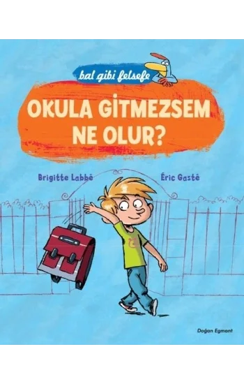 Bal Gibi Felsefe - Okula Gitmezsem Ne Olur
