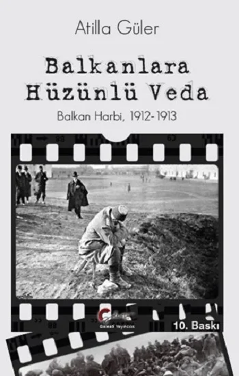 Balkanlara Hüzünlü Veda - Balkan Harbi 1912-1913