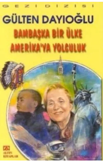Bambaşka Bir Ülke Amerikaya Yolculuk