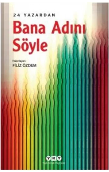 Bana Adını Söyle – 24 Yazardan