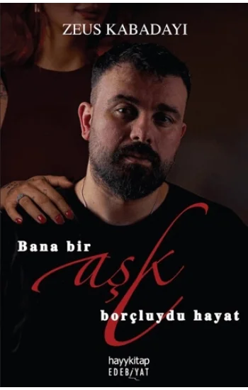 Bana Bir Aşk Borçluydu Hayat