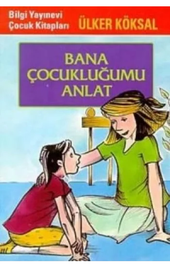 Bana Çocukluğumu Anlat