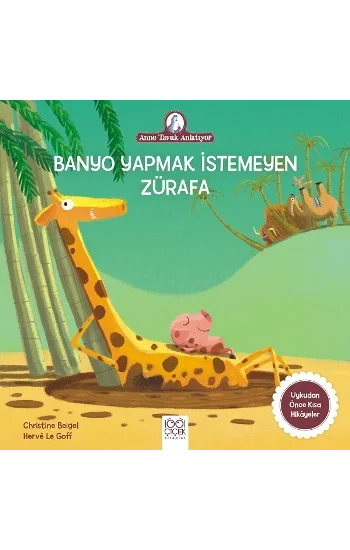 Banyo Yapmak İstemeyen Zürafa - Anne Tavuk Anlatıyor