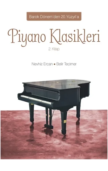 Barok Dönemden 20. Yüzyıla Piyano Klasikleri (2. Kitap)
