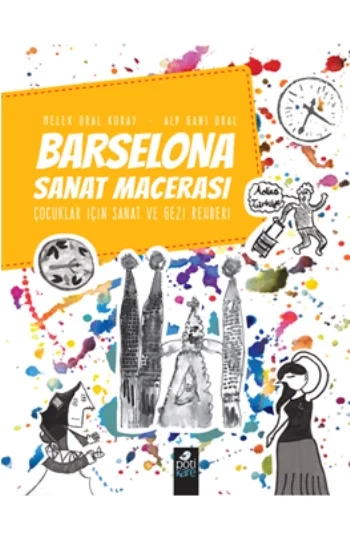 Barselona Sanat Macerası Çocuklar İçin Sanat Ve Gezi Rehberi